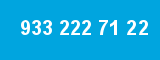 933 222 71 22 933 222 71 22